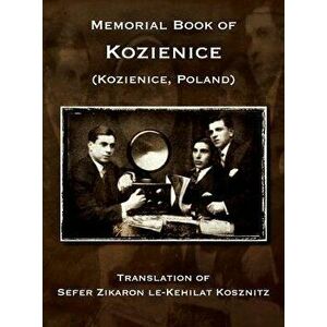 Memorial Book of Kozienice (Poland) - Translation of Sefer Zikaron le-Kehilat Kosznitz, Hardcover - Baruch Kaplinski imagine