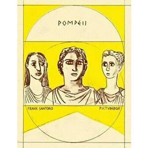 Frank Santoro: Pompeii, Paperback - Frank Santoro imagine