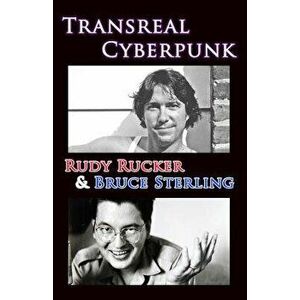 Transreal Cyberpunk, Paperback - Rudy Rucker imagine