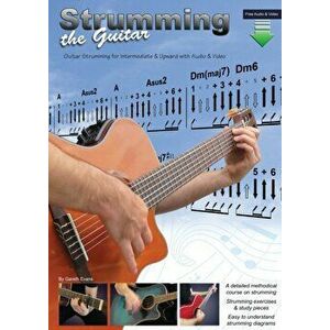 Strumming the Guitar: Guitar Strumming for Intermediate & Upward with Audio & Video, Paperback - Gareth Evans imagine