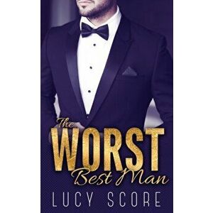 The Worst Best Man, Paperback - Lucy Score imagine