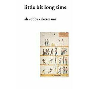 Little Bit Long Time, Paperback - Ali Cobby Eckermann imagine