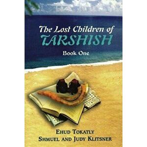 The Lost Children of Tarshish: Book One, Paperback - Ehud Tokatly imagine
