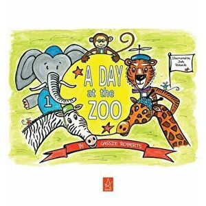 A Day At The Zoo, Hardcover - Cassie Roberts imagine