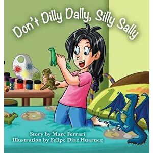 Don't Dilly Dally, Silly Sally, Hardcover - Marc Ferrari imagine