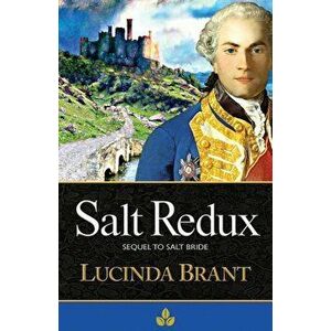 Salt Redux: Sequel to Salt Bride, Paperback - Lucinda Brant imagine