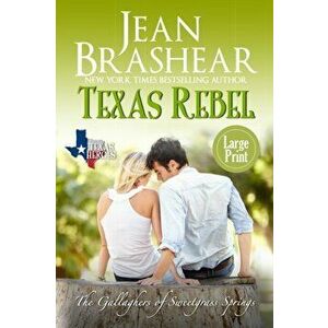 Texas Rebel (Large Print Edition): The Gallaghers of Sweetgrass Springs, Paperback - Jean Brashear imagine