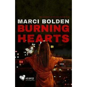 Burning Hearts, Paperback - Marci Bolden imagine