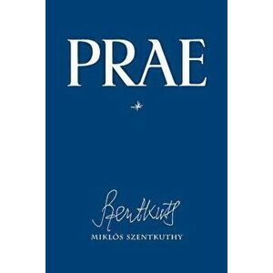 Prae, Vol. 1, Paperback - Miklos Szentkuthy imagine