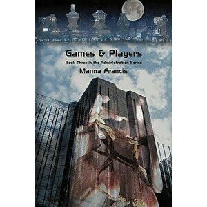 Games & Players, Paperback - Manna Francis imagine