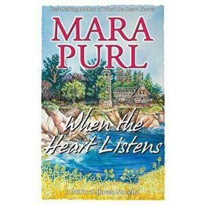 When the Heart Listens: A Milford-Haven Novella, Paperback - Mara Purl imagine