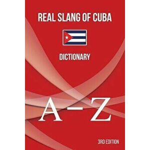 Real Slang of Cuba: Dictionary, Paperback - Brayan Raul Abreu Gil imagine