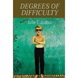Degrees of Difficulty, Paperback - Julie E. Justicz imagine