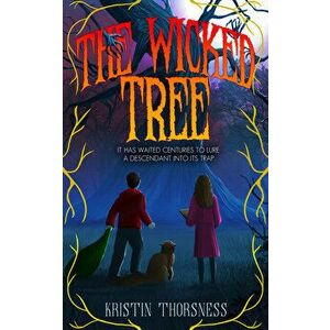 The Wicked Tree, Paperback - Kristin Thorsness imagine
