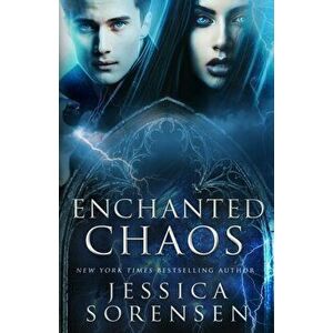 Enchanted Chaos, Paperback - Jessica Sorensen imagine
