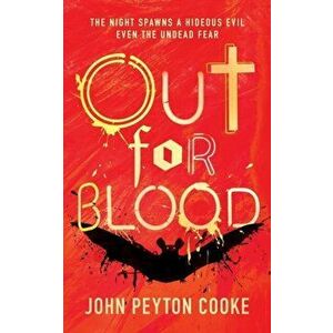 Out for Blood, Paperback - John Peyton Cooke imagine
