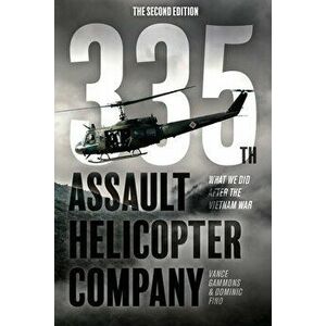 335th Assault Helicopter Company: What We Did After The Vietnam War, Paperback - Vance Gammons imagine