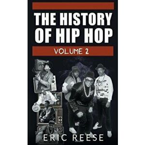 The History of Hip Hop, Paperback - Eric Reese imagine