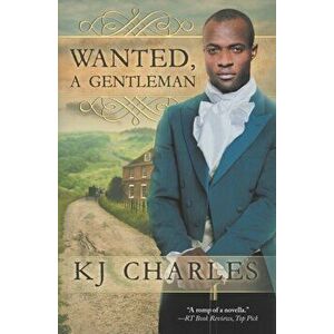 Wanted, a Gentleman, Paperback - Kj Charles imagine