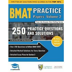 Bmat Practice Papers Volume 2: 4 Full Mock Papers, 250 Questions in the Style of the Bmat, Detailed Worked Solutions for Every Question, Detailed Ess, imagine