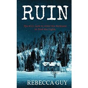 Ruin: A haunting thriller for cold dark nights., Paperback - Rebecca Guy imagine