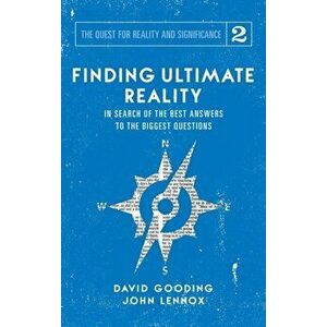 Finding Ultimate Reality: In Search of the Best Answers to the Biggest Questions, Hardcover - David W. Gooding imagine