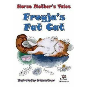 Norse Mother's Tales: Freyja's Fat Cat, Paperback - Kristin Valkenhaus imagine