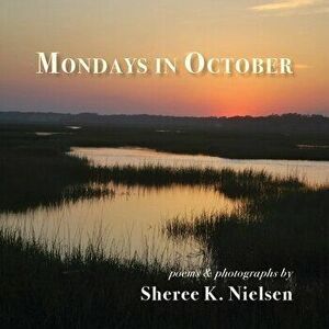 Mondays in October, Paperback - Sheree K. Nielsen imagine