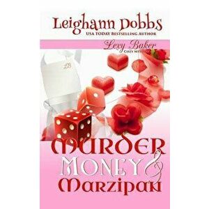 Murder, Money & Marzipan, Paperback - Leighann Dobbs imagine