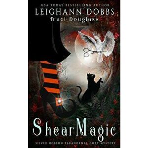 Shear Magic, Paperback - Leighann Dobbs imagine