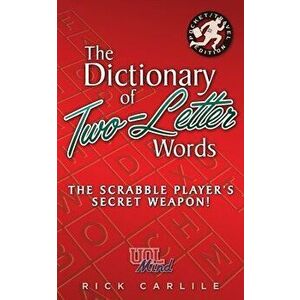 The Dictionary of Two-Letter Words - The Scrabble Player's Secret Weapon!: Master the Building-Blocks of the Game with Memorable Definitions of All 12 imagine
