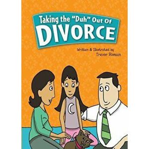 Taking the "Duh" Out of Divorce, Paperback - Trevor Romain imagine