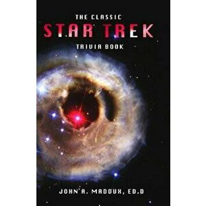 The Classic Star Trek Trivia Book: Volumes 1 and 2, Paperback - John Maddux imagine