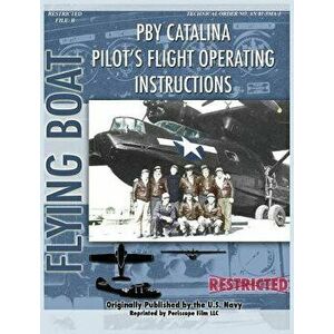 Pby Catalina Pilot's Flight Operating Instructions, Hardcover - United States Navy imagine