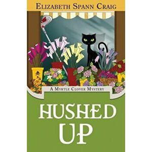 Hushed Up, Paperback - Elizabeth Spann Craig imagine