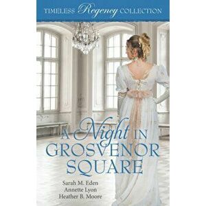 A Night in Grosvenor Square, Paperback - Annette Lyon imagine