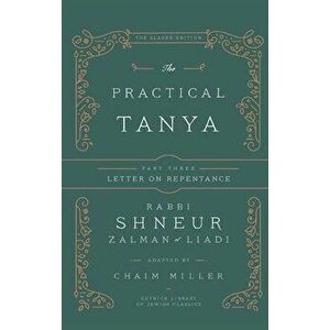 The Practical Tanya - Part Three - Letter On Repentance, Hardcover - Chaim Miller imagine