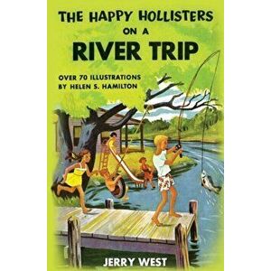 The Happy Hollisters on a River Trip, Paperback - Jerry West imagine