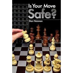 Is Your Move Safe?, Paperback - Dan Heisman imagine