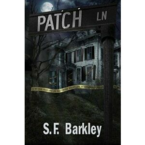 Patch Lane, Paperback - S. F. Barkley imagine