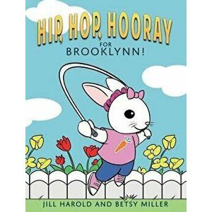 Hip, Hop, Hooray for Brooklynn!, Hardcover - Jill Harold imagine