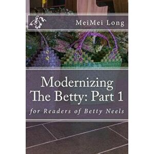 Modernizing The Betty: Part 1: for Readers of Betty Neels, Paperback - Meimei Long imagine