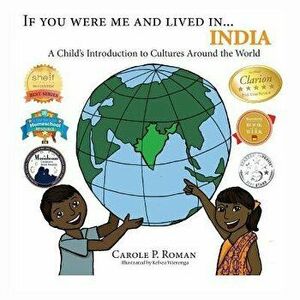 If You Were Me and Lived in...India: A Child's Introduction to Cultures Around the World, Paperback - Carole P. Roman imagine