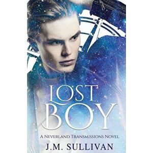 Lost Boy: The Neverland Transmissions #2, Paperback - J. M. Sullivan imagine