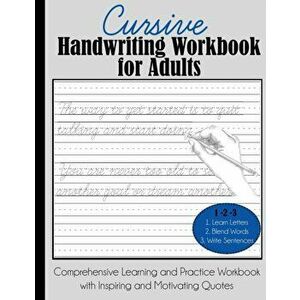 Cursive Handwriting Workbook for Adults: Comprehensive Learning and Practice Workbook with Inspiring and Motivating Quotes, Paperback - Dylanna Press imagine