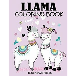 Llama Coloring Book: A Fun Llama Coloring Book for Kids, Paperback - Blue Wave Press imagine