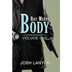 Boy Meets Body: Volume 1, Paperback - Josh Lanyon imagine
