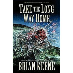 Take the Long Way Home, Paperback - Brian Keene imagine