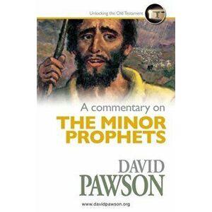 A Commentary on The Minor Prophets, Paperback - David Pawson imagine