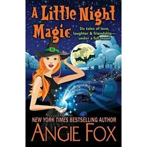 A Little Night Magic, Paperback - Angie Fox imagine